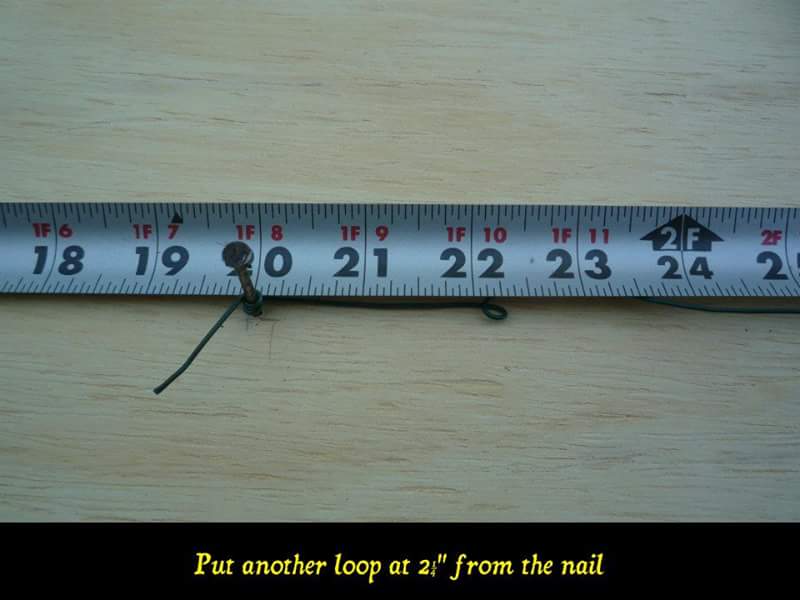 Put another loop at 2¼ inches from the nail